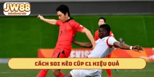 Cách Soi Kèo Cúp C1